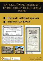 Exposición permanente en la Biblioteca de la F. de Economía y empresa (Río Ebro) sobre el origen de la bolsa y las primeras acciones
