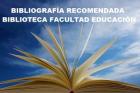 Exposición Bibliografía Recomendada Básica (BRB). Biblioteca de la Facultad de Educación 