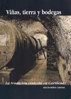 "Viñas, tierra y bodegas : la tradición vinícola en Cariñena"