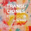 Cartel Exposición Transiciones: un arte vivo
