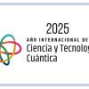 2025: Año internacional de la Ciencia y Tecnología Cuántica