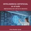 Libro del mes: "Inteligencia artificial en el aula : Aplicaciones de la IA en la docencia". Biblioteca de la Facultad de Educación