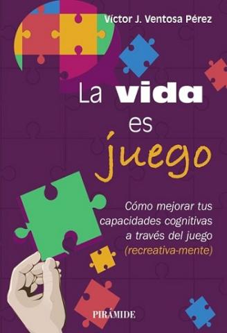 Libro del mes: "La vida es juego: Cómo mejorar tus capacidades cognitivas a través del juego...". Biblioteca de la Facultad de Educación Libro del mes: "La vida es juego: Cómo mejorar tus capacidades cognitivas a través del juego...". Biblioteca de la Facultad de Educación