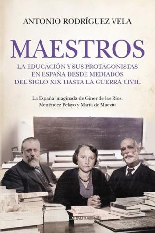 Maestros: La educación y sus protagonistas en la España desde mediados del siglo XIX...Libro del mes en la Biblioteca de la Facultad de Educación